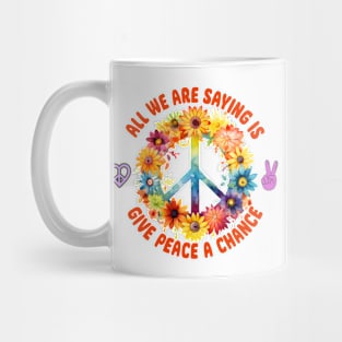 All we are saying is give peace a chance Mug